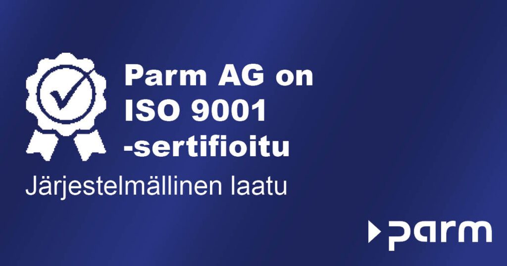 Post_ISO9001 Parm AG:n ISO 9001 -sertifiointi - laatu luo luottamusta