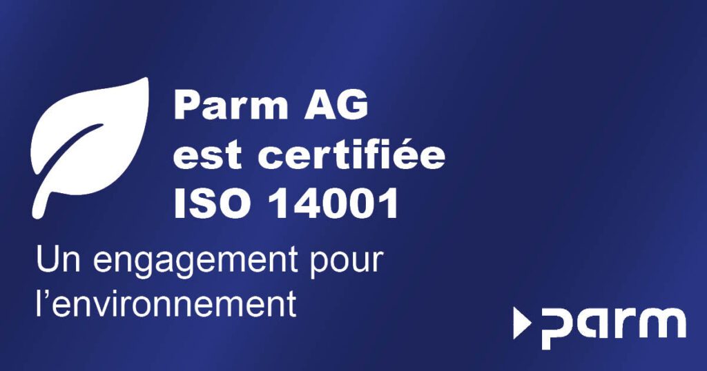 Post_ISO14001 Certification ISO 14001 pour Parm AG - Responsabilité pour l'environnement et l'avenir