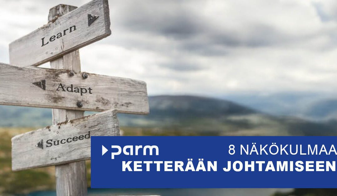 8 näkökulmaa ketterään johtamiseen