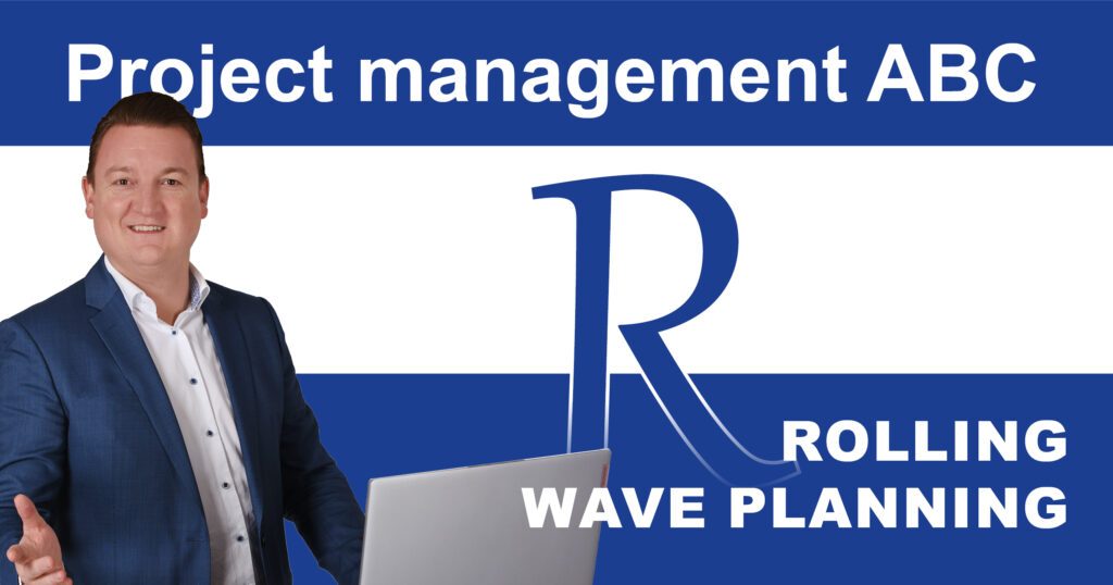Post_PM-ABC_RWP Rolling Wave Planning: Iterative project planning with structure and flexibility
