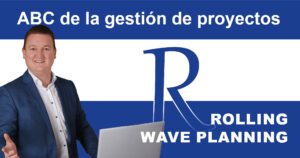 Planificación Rolling Wave: planificación iterativa de proyectos con estructura y flexibilidad