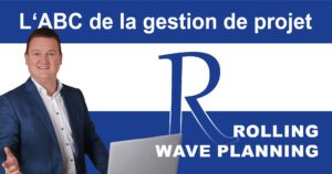 Rolling Wave Planning : planification itérative de projets alliant structure et flexibilité