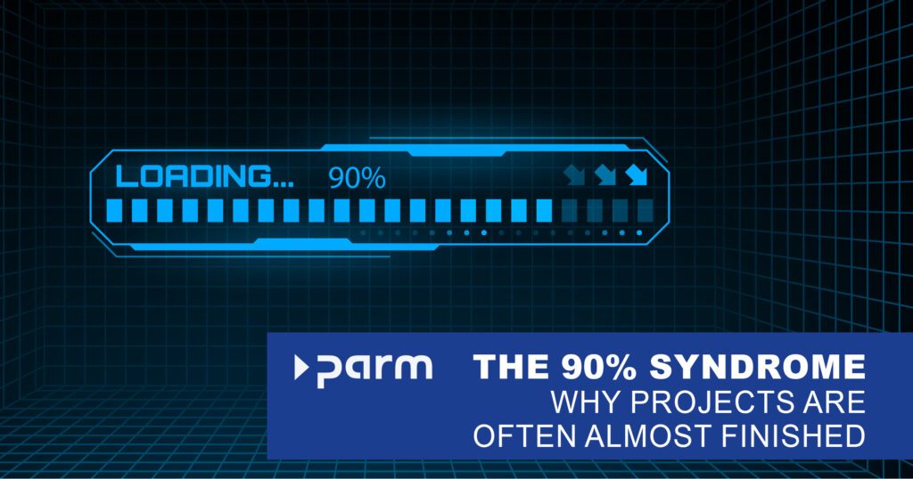 The 90% Syndrome – Why Projects Are Often Almost Finished
