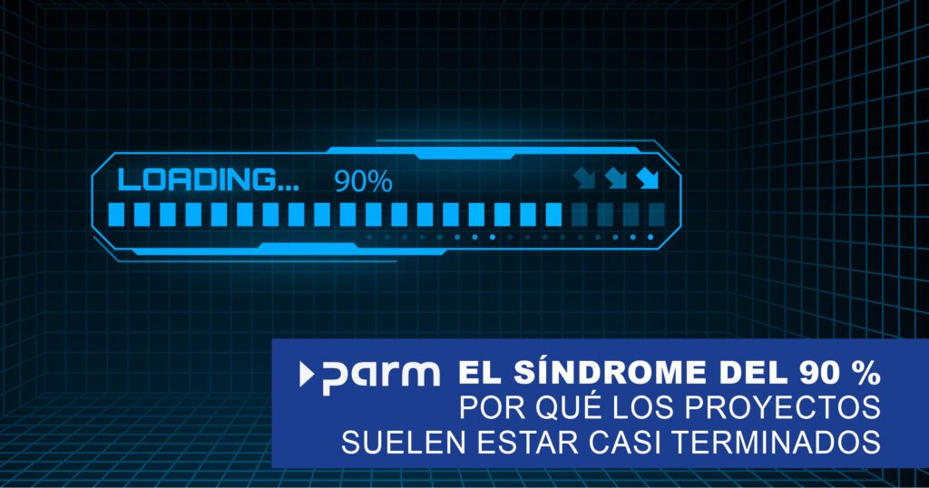Síndrome post_90 El síndrome del 90%: por qué los proyectos suelen estar casi acabados