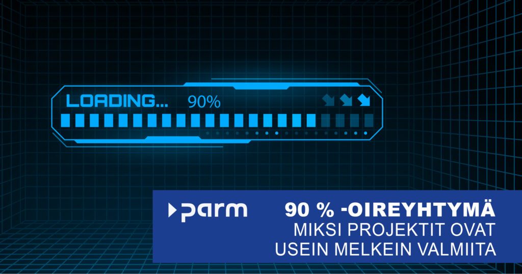 Post_90% oireyhtymä 90 prosentin oireyhtymä - miksi projektit ovat usein lähes valmiita