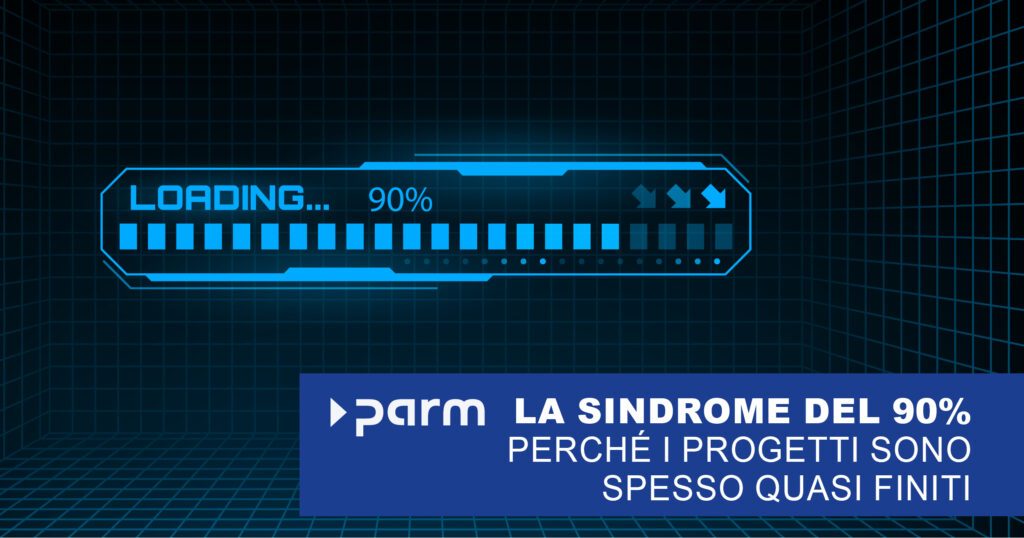 La sindrome del 90%: perché spesso i progetti sono quasi finiti