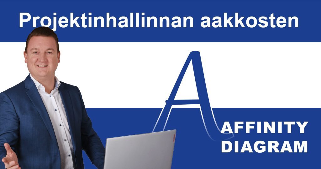 Affiniteettikaaviot projektinhallinnassa: Miten monimutkainen kaaos järjestetään hankkeissa jäsennellysti?