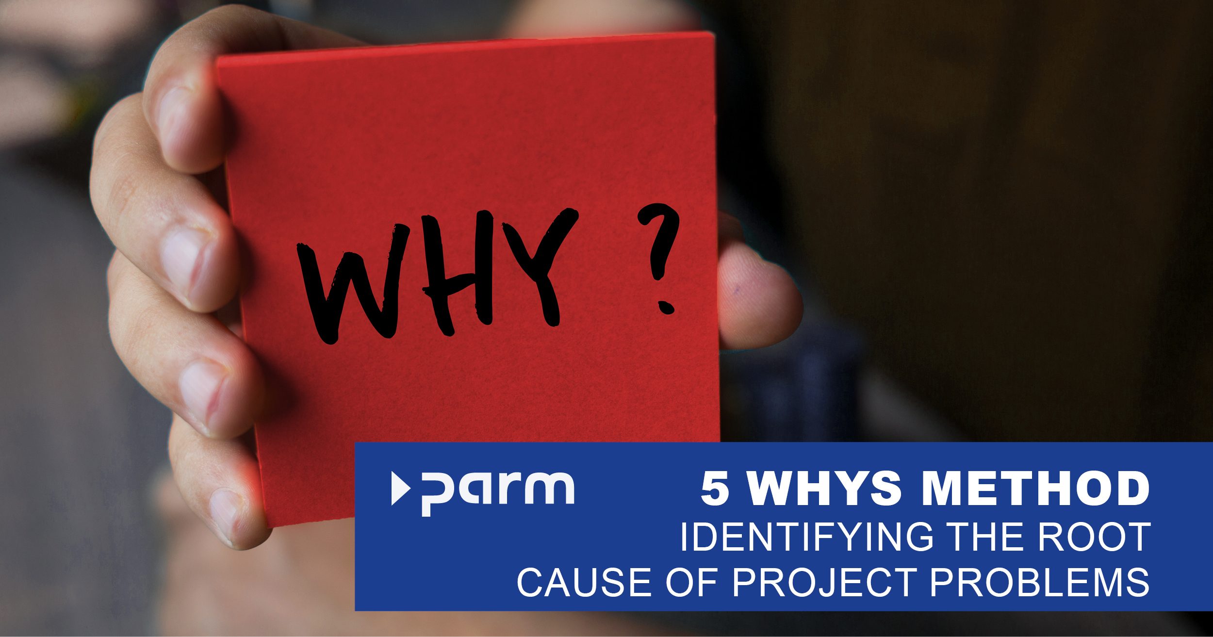 The 5 Whys Method: How to Identify the Root Causes of Project Problems