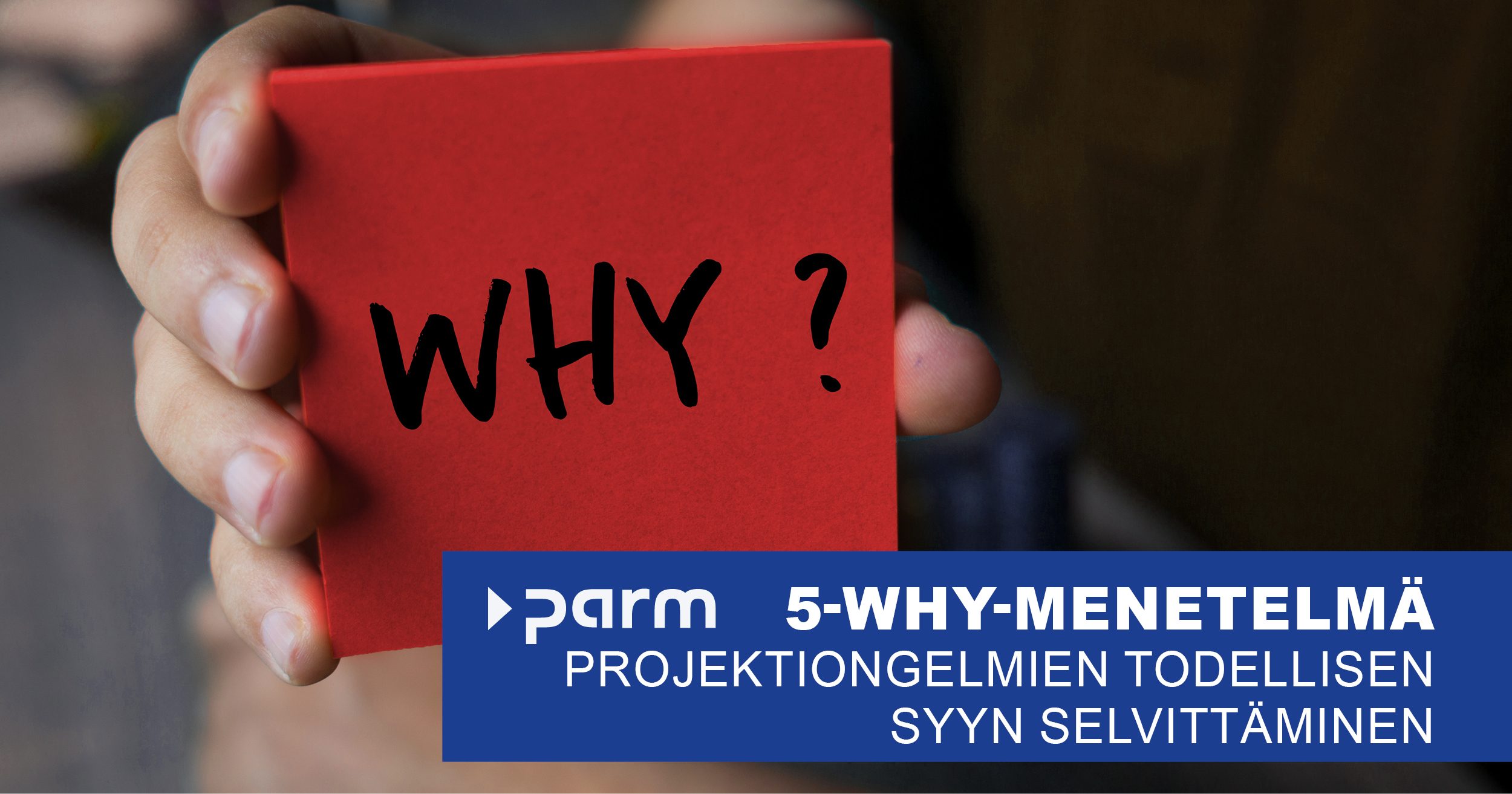 Viest_5_miksi 5-Why-menetelmä: Näin löydät projektiongelmien todelliset syyt