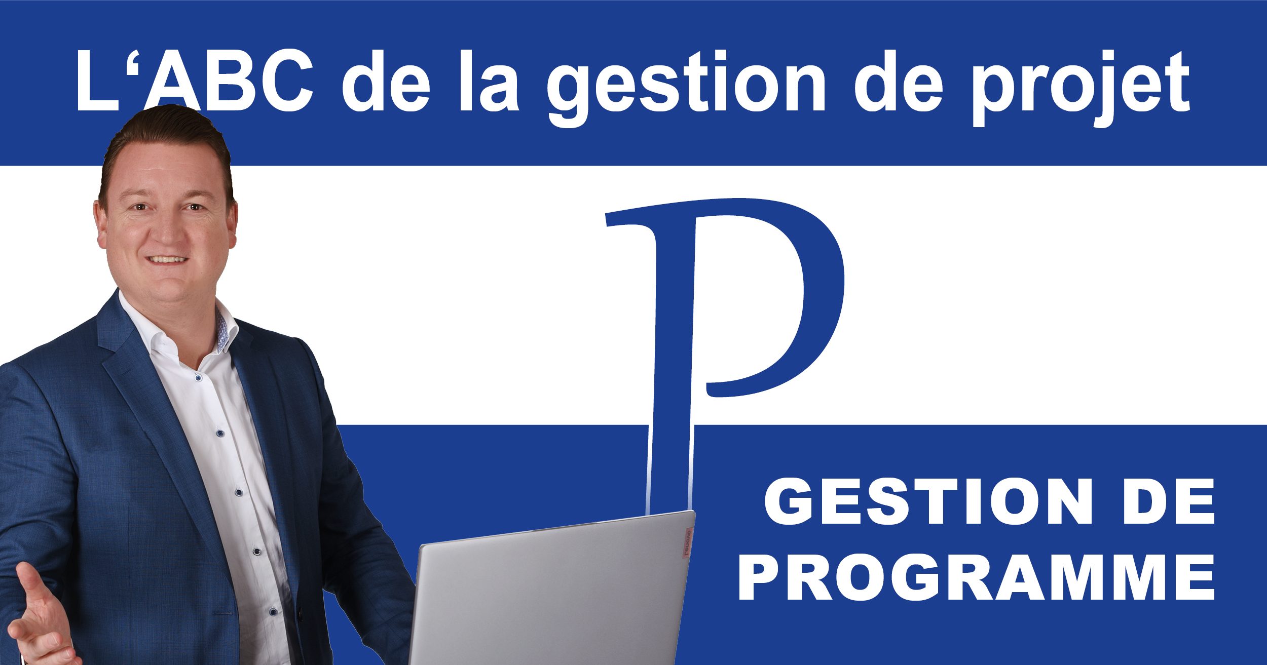 Post_PM-ABC_Gestion de programme L'ABC de la gestion de projet : P comme « gestion de programme »