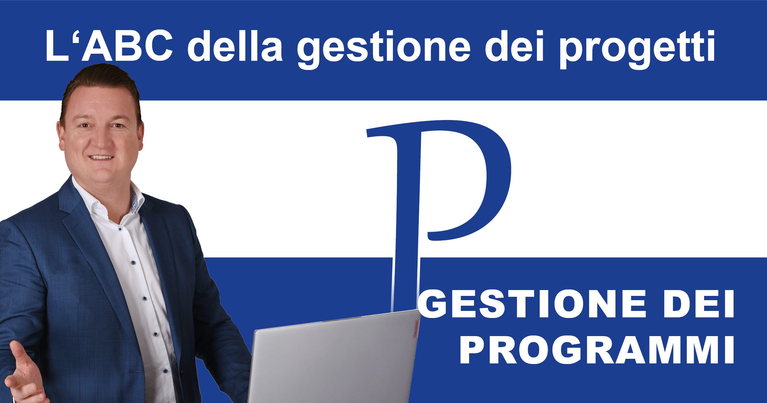 Post_PM-ABC_Gestione del programma L'ABC della gestione dei progetti: P come gestione dei programmi
